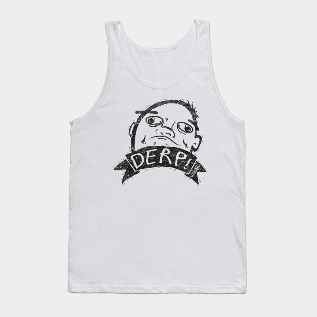 Urban Dictionary: DERP! Tank Top by BeanePod